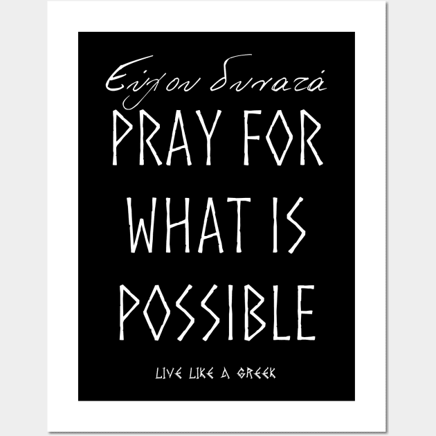 Pray for what is possible and live better life ,apparel hoodie sticker coffee mug gift for everyone Wall Art by district28